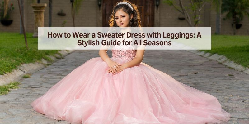 How to Wear a Sweater Dress with Leggings