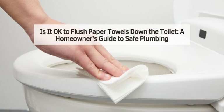 Is It OK to Flush Paper Towels Down the Toilet