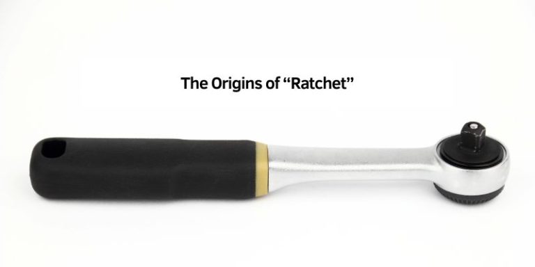 The Origins of “Ratchet”