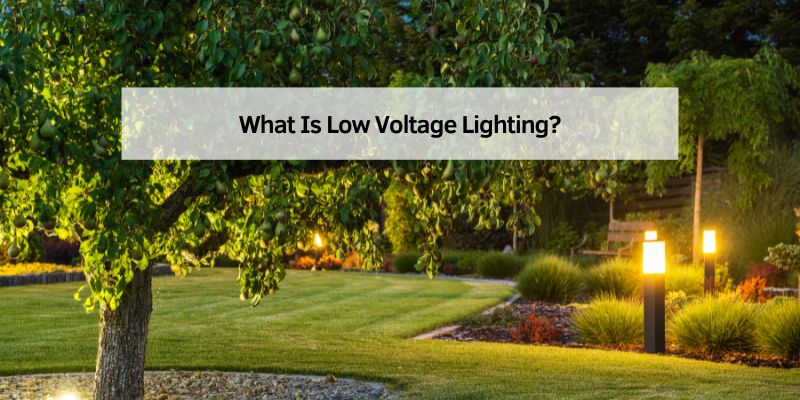 What Is Low Voltage Lighting
