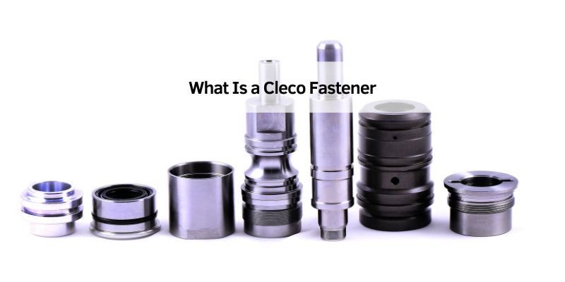 What Is a Cleco Fastener