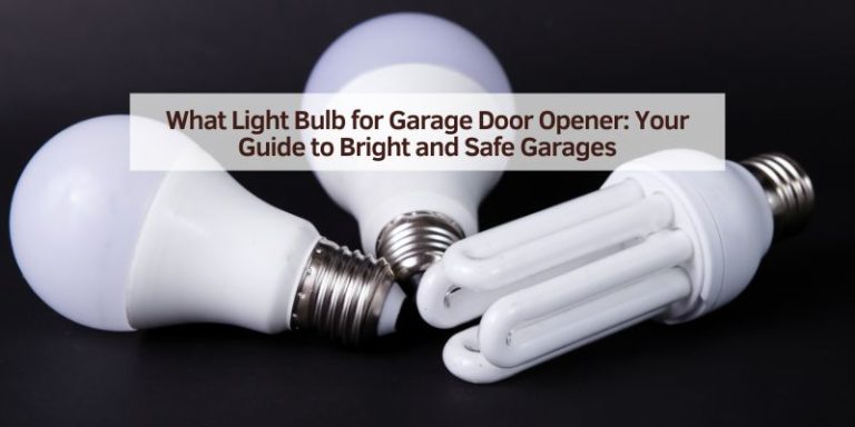 What Light Bulb for Garage Door Opener