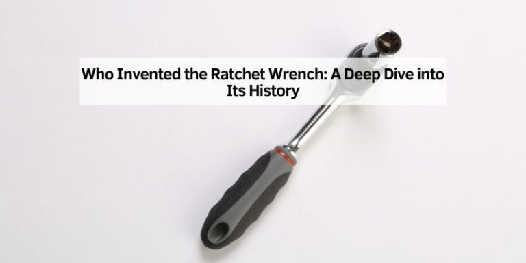Who Invented the Ratchet Wrench