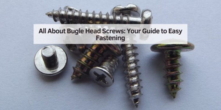 All About Bugle Head Screws