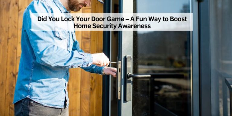 Did You Lock Your Door Game – A Fun Way to Boost Home Security Awareness