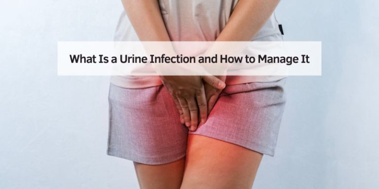 What Is a Urine Infection and How to Manage It