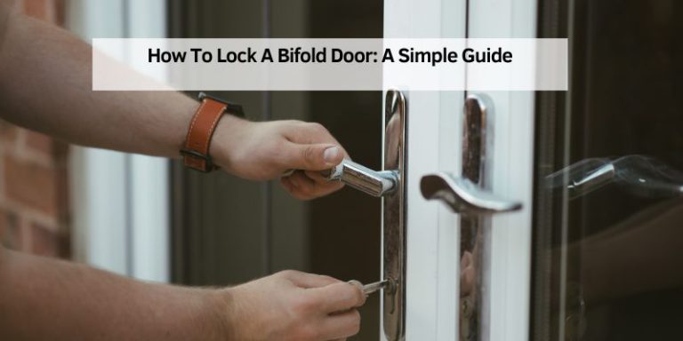 How To Lock A Bifold Door: A Simple Guide