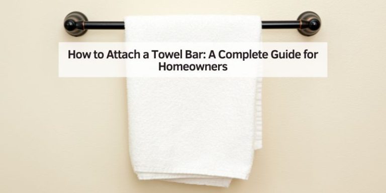 How to Attach a Towel Bar