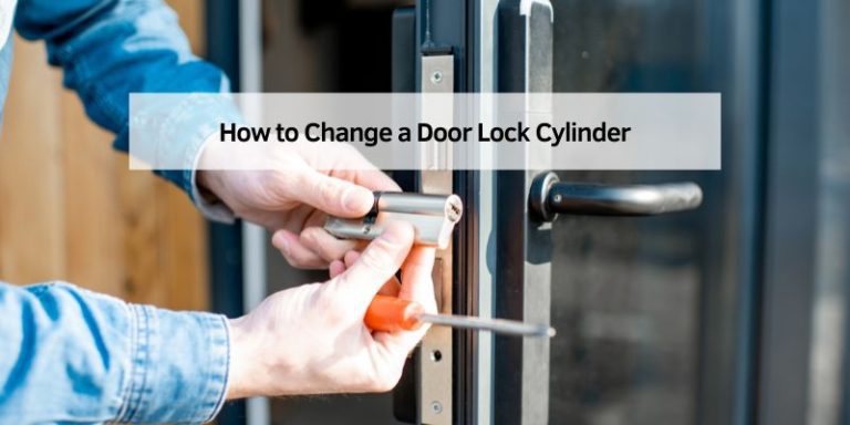 How to Change a Door Lock Cylinder