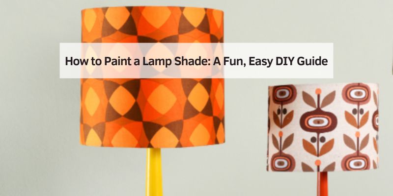 How to Paint a Lamp Shade