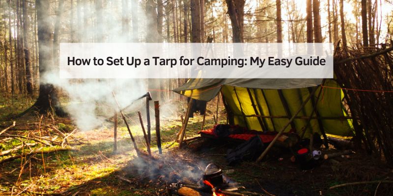 How to Set Up a Tarp for Camping
