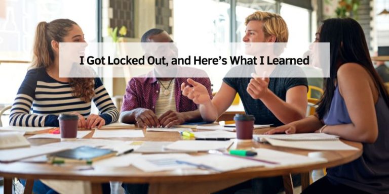 I Got Locked Out, and Here’s What I Learned