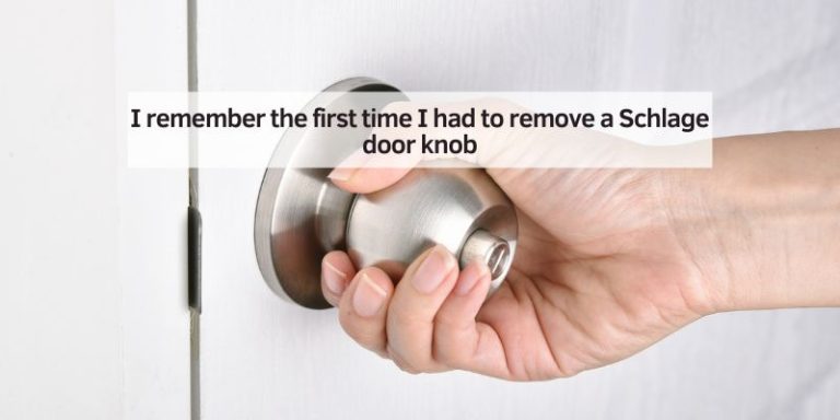 I remember the first time I had to remove a Schlage door knob