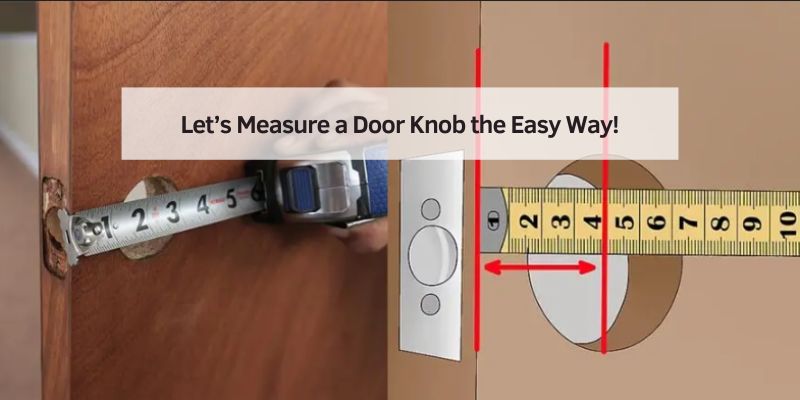 Let’s Measure a Door Knob the Easy Way
