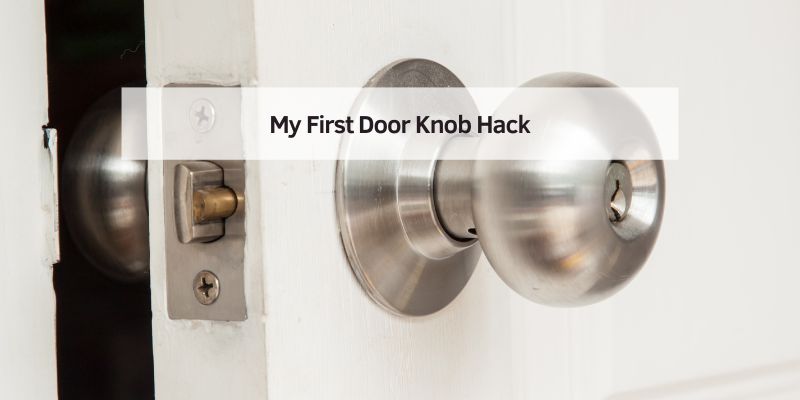 My First Door Knob Hack