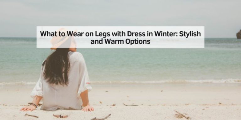 What to Wear on Legs with Dress in Winter