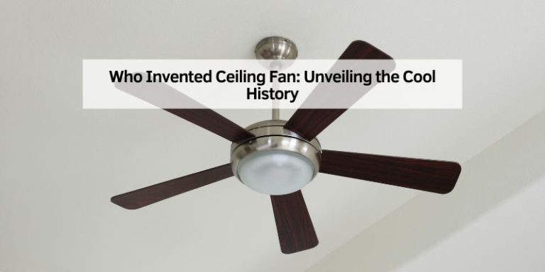Who Invented Ceiling Fan