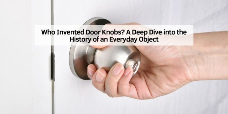 Who Invented Door Knobs