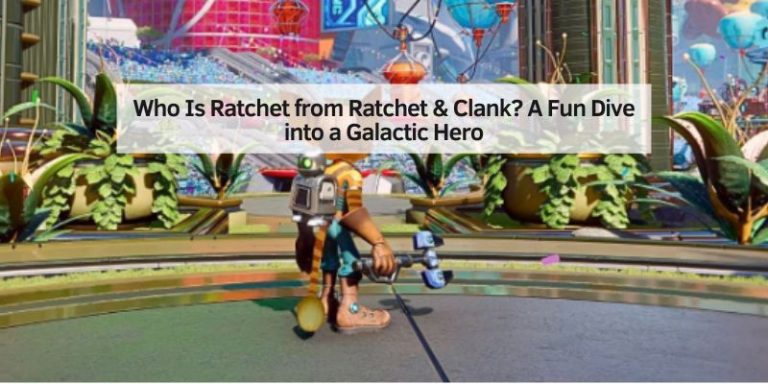 Who Is Ratchet from Ratchet & Clank