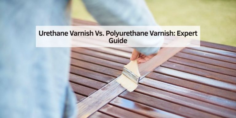 Urethane Varnish Vs. Polyurethane Varnish