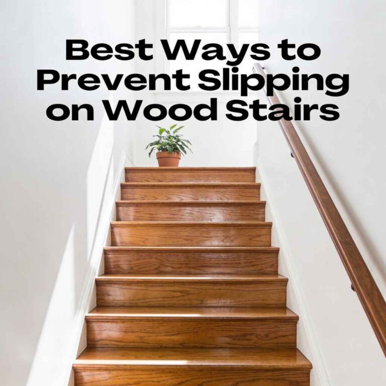 Best Ways to Prevent Slipping on Wood Stairs