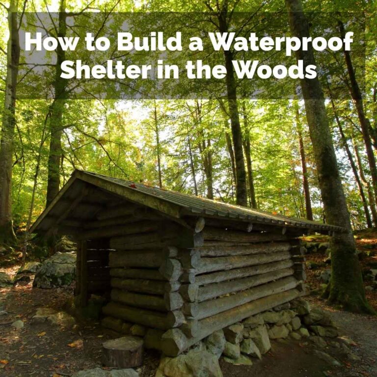How to Build a Waterproof Shelter in the Woods
