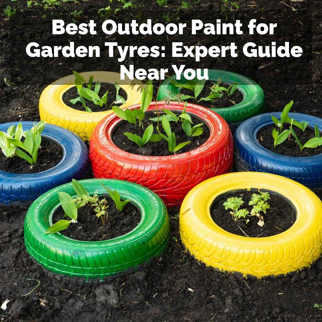 Best Outdoor Paint for Garden Tyres