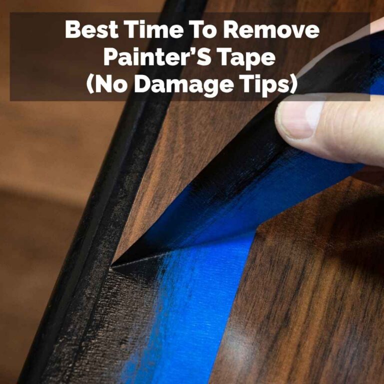 Best Time To Remove Painter’S Tape