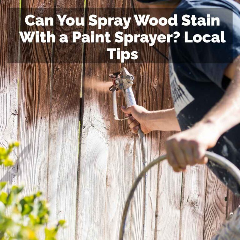 Can You Spray Wood Stain With a Paint Sprayer