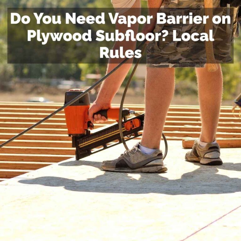 Do You Need Vapor Barrier on Plywood Subfloor