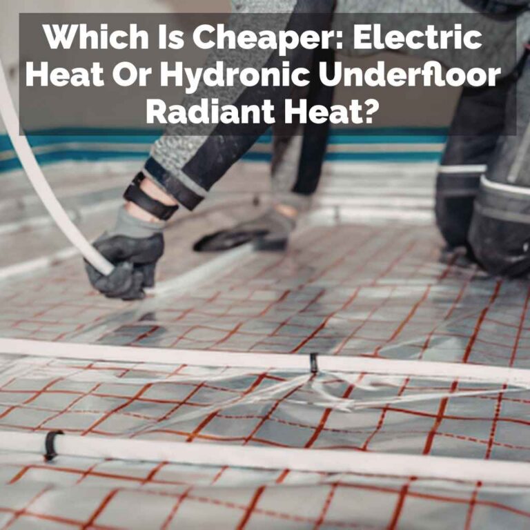Electric Heat Or Hydronic Underfloor Radiant Heat