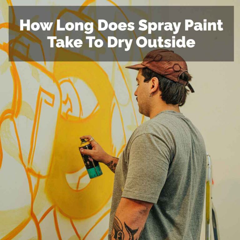 How Long Does Spray Paint Take To Dry Outside