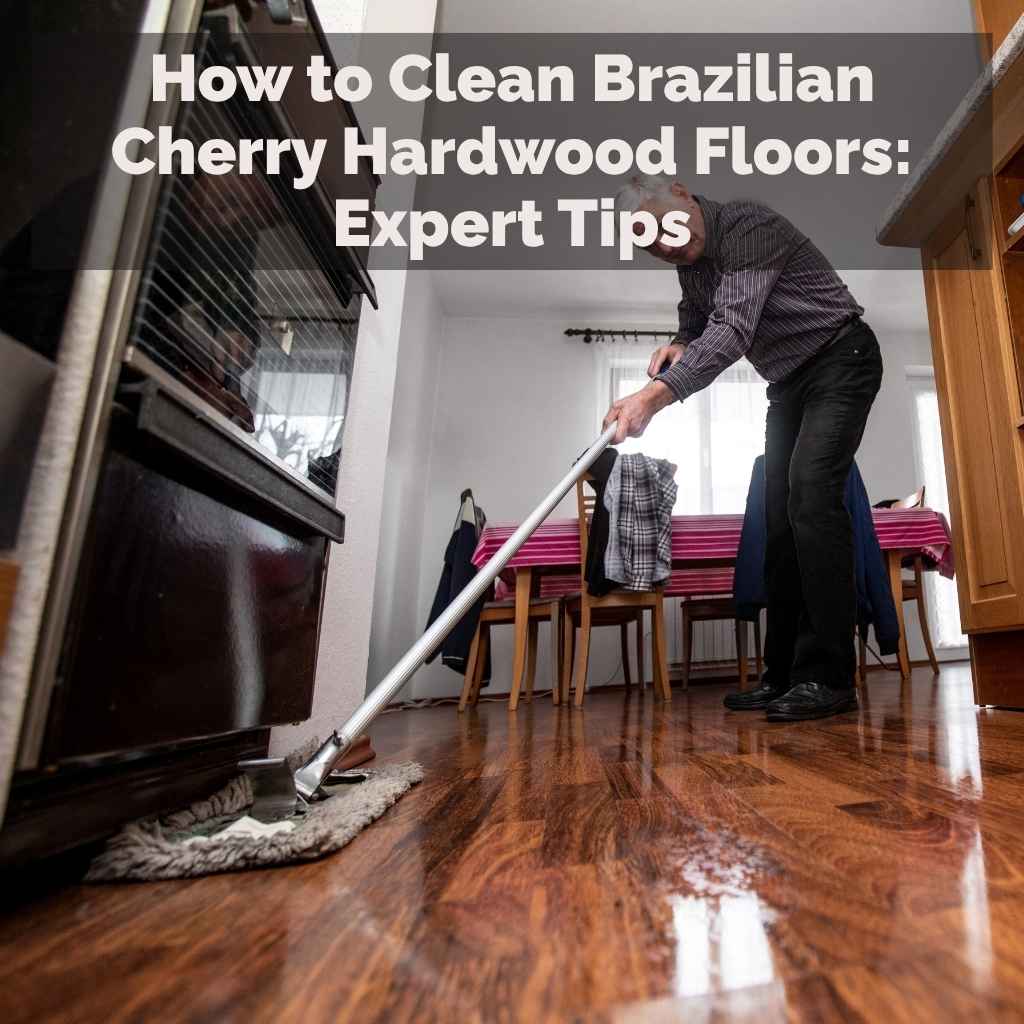 How to Clean Brazilian Cherry Hardwood Floors