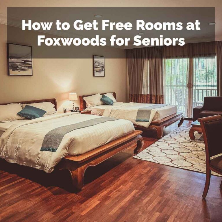 How to Get Free Rooms at Foxwoods for Seniors