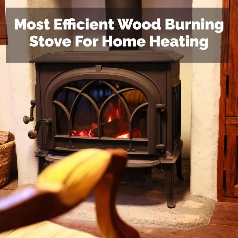 Most Efficient Wood Burning Stove For Home Heating