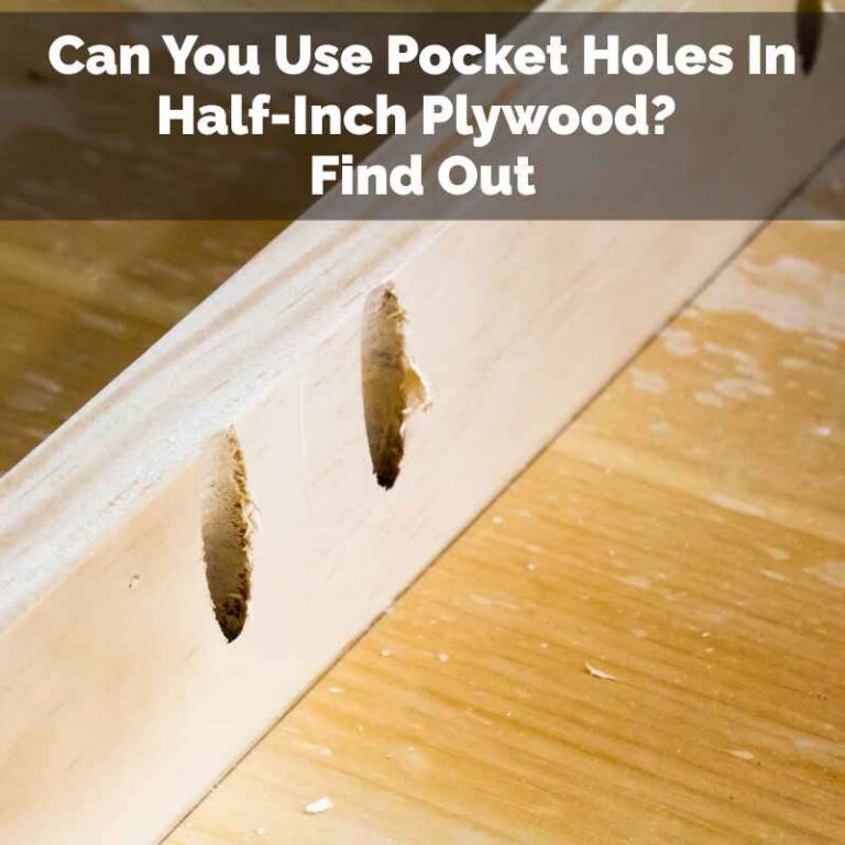 Can You Use Pocket Holes In Half-Inch Plywood
