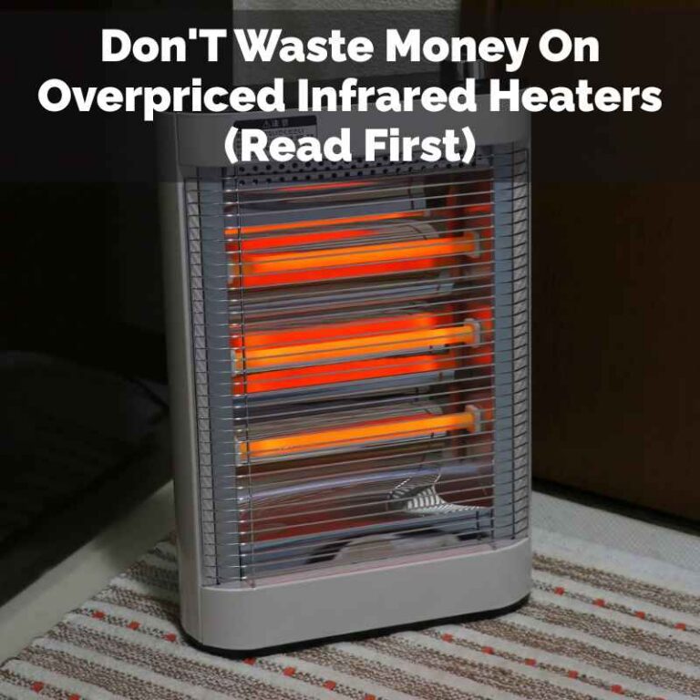 Don'T Waste Money On Overpriced Infrared Heaters