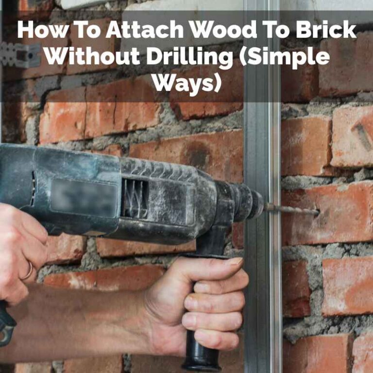 How To Attach Wood To Brick Without Drilling