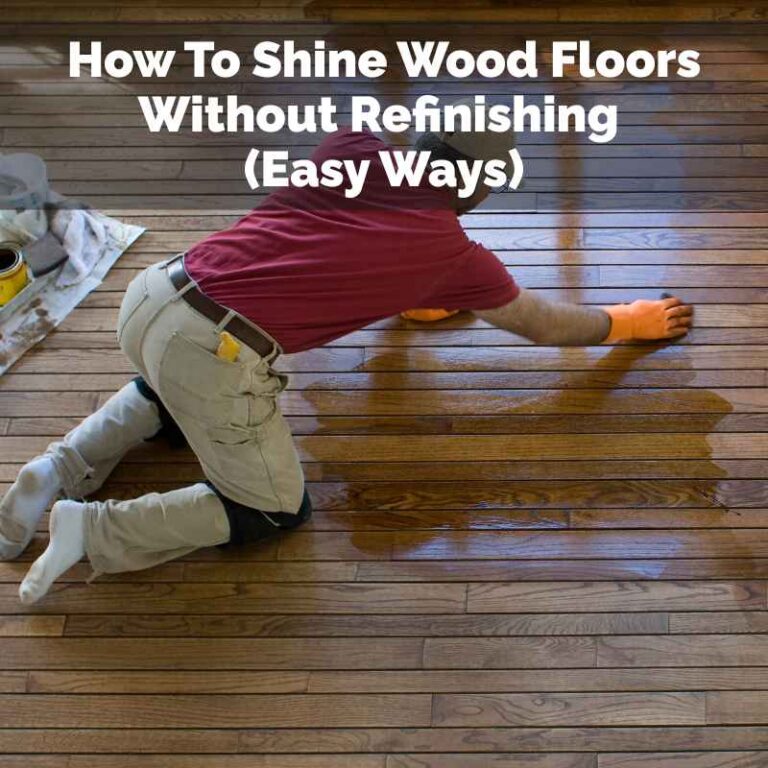 How To Shine Wood Floors Without Refinishing