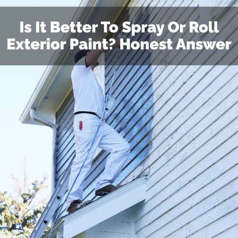 Is It Better To Spray Or Roll Exterior Paint