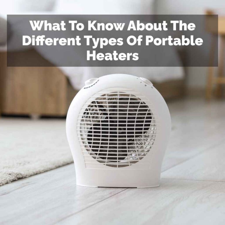 What To Know About The Different Types Of Portable Heaters