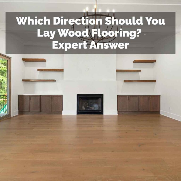 Which Direction Should You Lay Wood Flooring