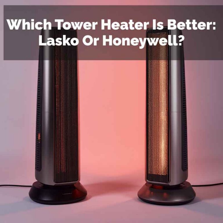 Which Tower Heater Is Better