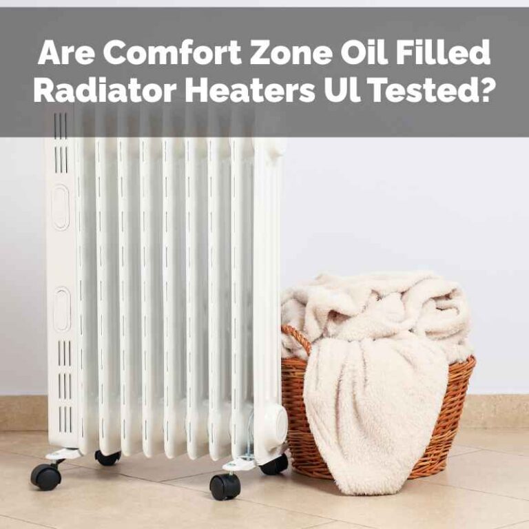 Are Comfort Zone Oil Filled Radiator Heaters Ul Tested?