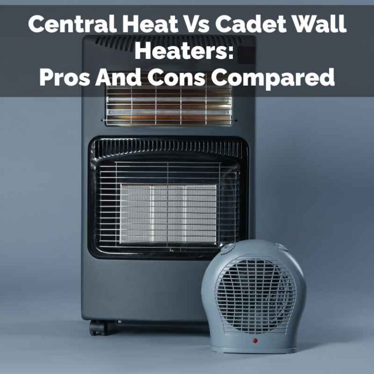 Central Heat Vs Cadet Wall Heaters