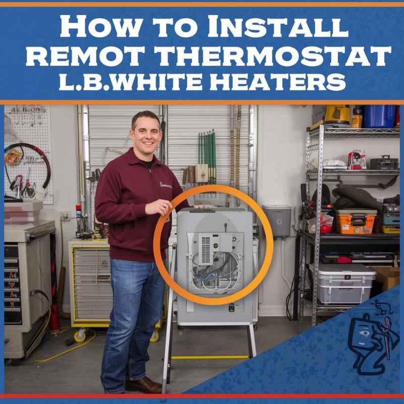 How To Install A Remote Thermostat On L.B. White Heaters