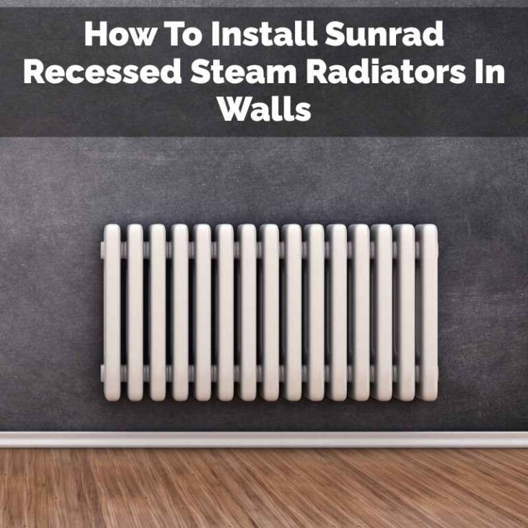 How To Install Sunrad Recessed Steam Radiators In Walls
