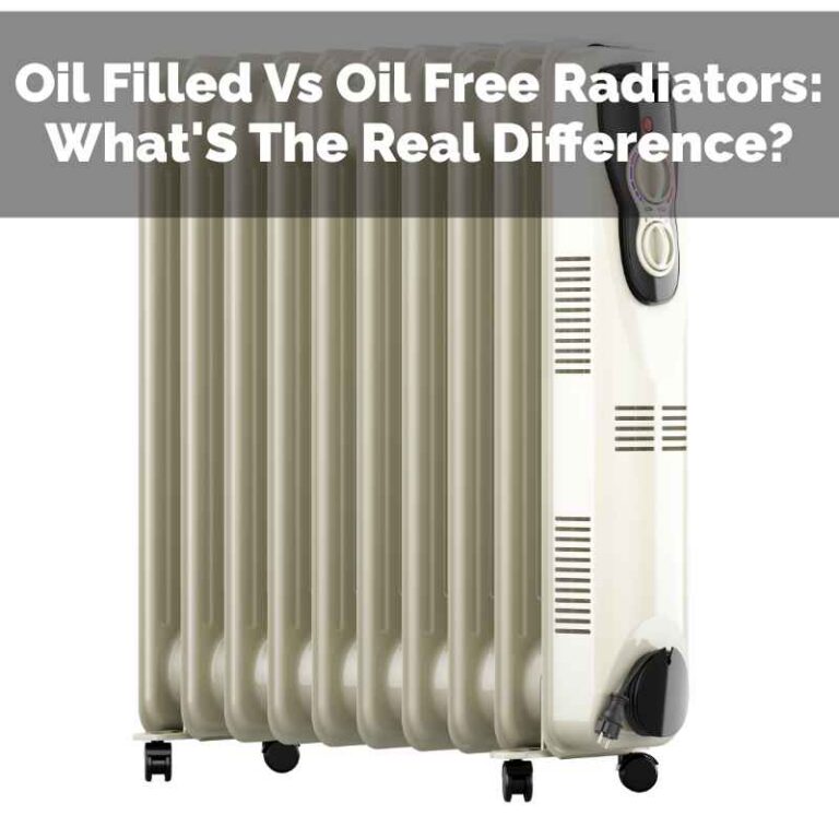 Oil Filled Vs Oil Free Radiators