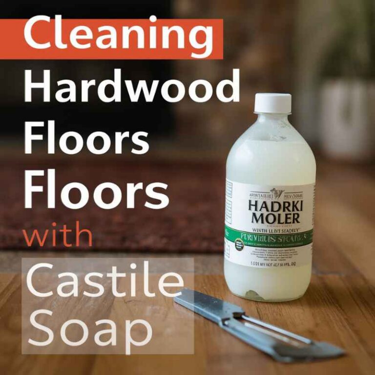 Can You Use Castile Soap On Hardwood Floors?
