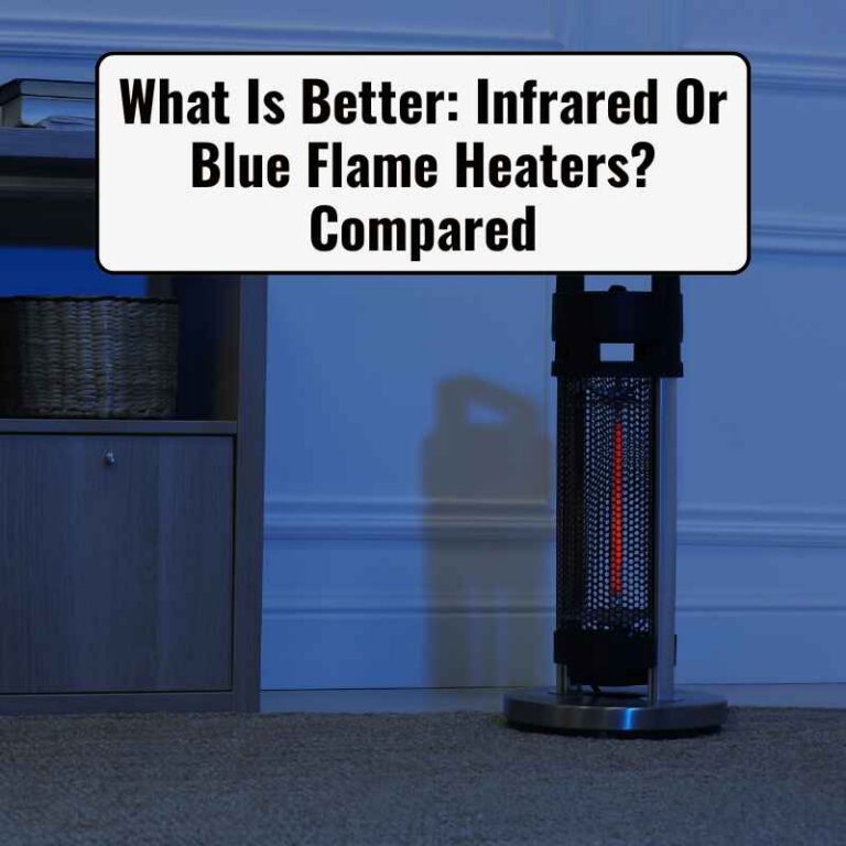 Infrared Or Blue Flame Heaters